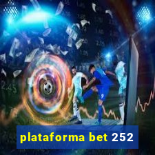 plataforma bet 252